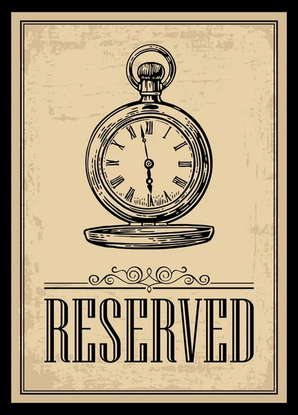 Cartel retro - La reserva de signo en estilo vintage con reloj de bolsillo antiguo . — Vector de stock