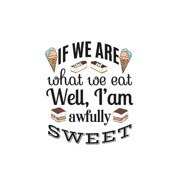 Quote typographical background about sweets. — Stock Vector