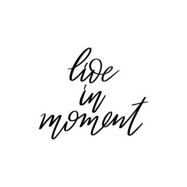 Anı yaşa. Harfleri izole edilmiş vektör eli. Kart, poster, afiş, tişört, rozet, yama için baskı şablonu.