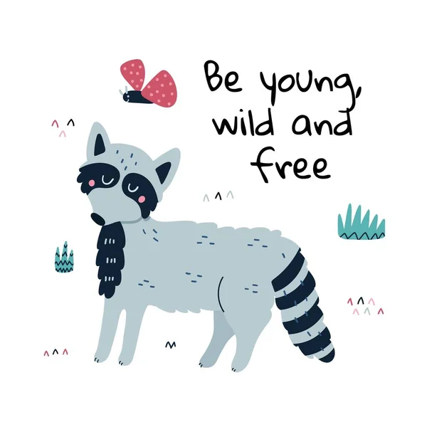 Vara ung, vild och fri tryck med en söt tvättbjörn. Skogsbakgrund — Stock vektor