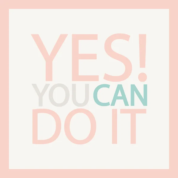 Başarabilirsin. Motivasyon alıntısı. İlham verici bir ifade. Vektör illüstrasyonu.