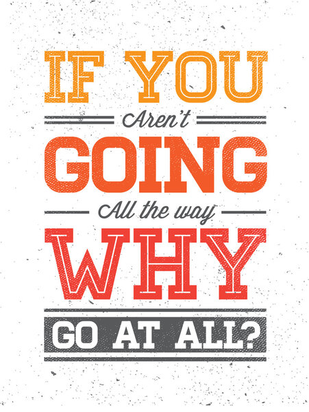 Inspiration Phrase for Poster or T-shirt