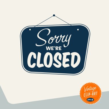 Vintage Style Clip Art - Sorry We're Closed - Vector EPS10 clipart