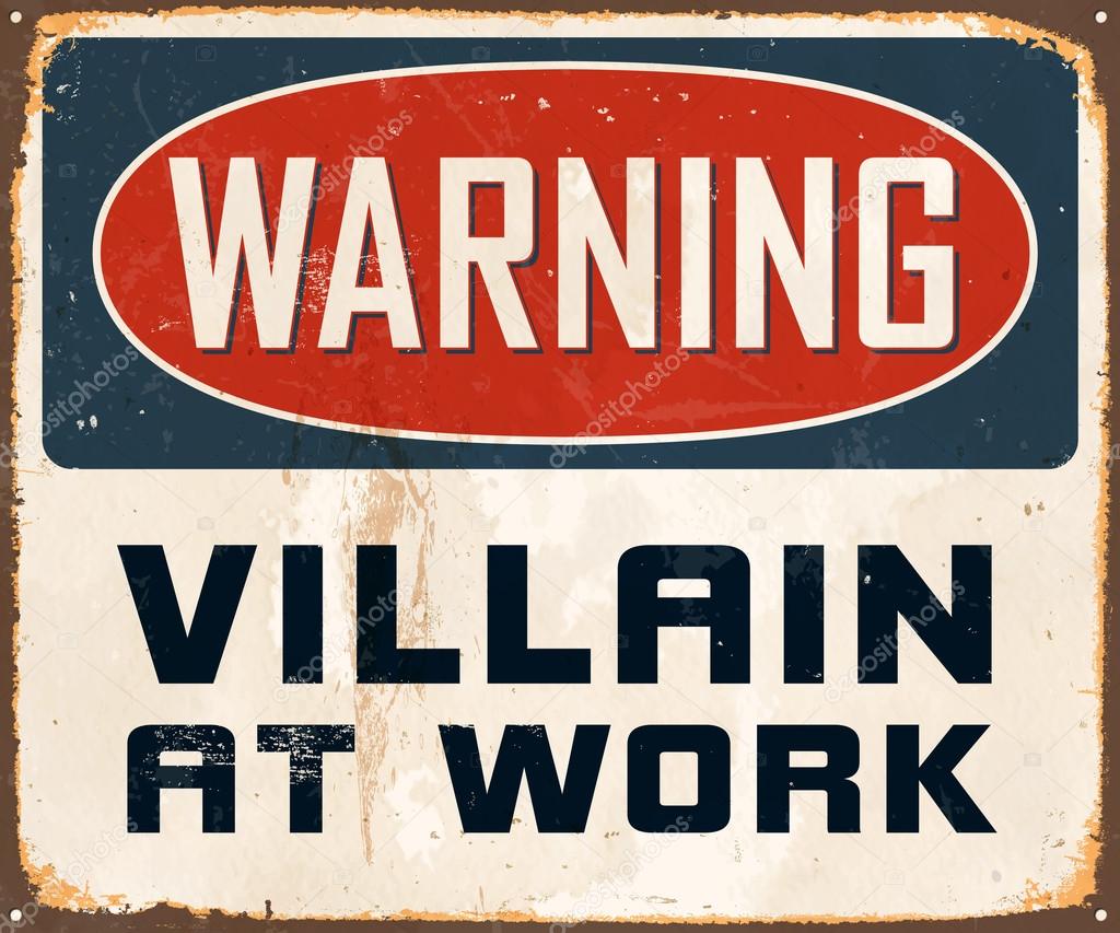 Warning Villain At Work