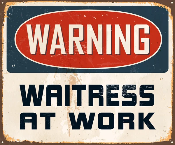 Vintage Metal Sign - Warning Waitress At Work — Stock Vector