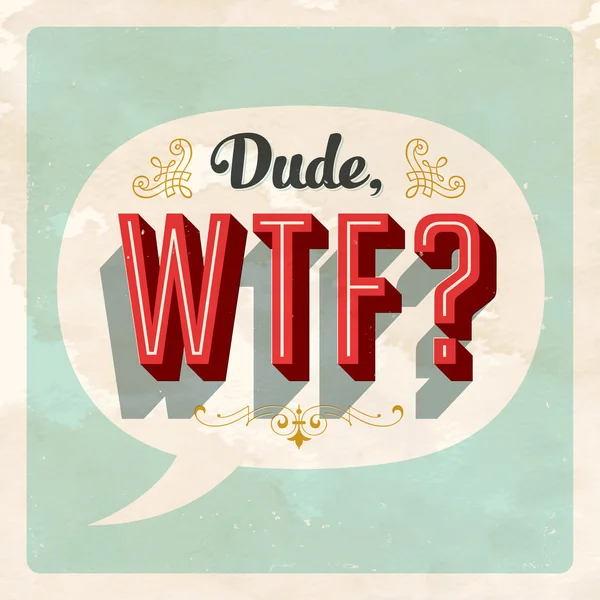 Dude, what the fuck -  popular expression — Stockvector