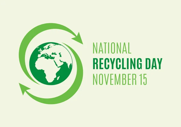 Nationaler Recyclingtag Grüne Pfeile Recycling Symbol Mit Planeten Erde Symbol — Stockvektor