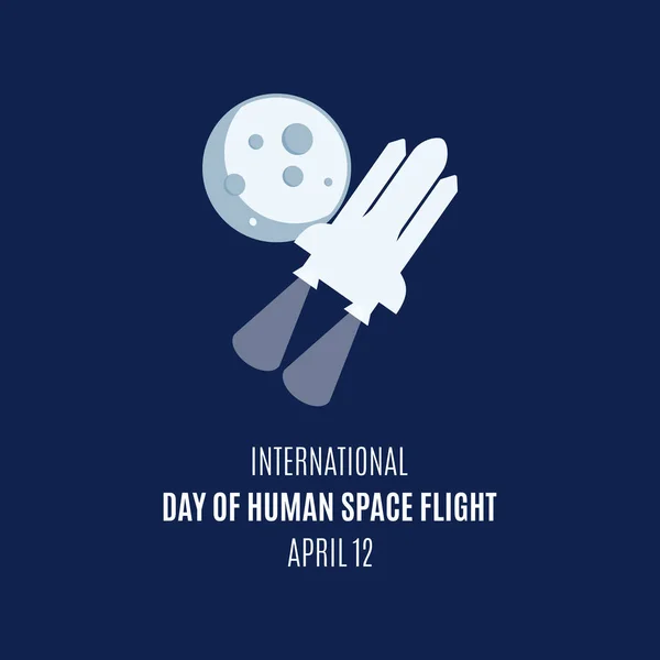 载人航天飞行矢量国际日 月球和宇宙飞船的图标矢量被隔离在深蓝色的背景上 人类太空飞行宣传画日 4月12日 重要的一天 — 图库矢量图片