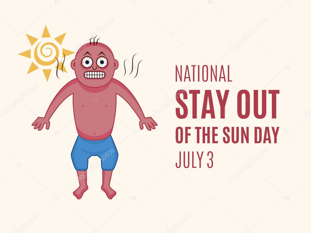 National Stay Out Of The Sun Day vector. Funny sun burned man cartoon character. Red sunburn man icon vector. Stay Out Of The Sun Day Poster, July 3. Important day
