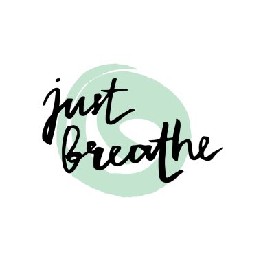 Sadece nefes al. İlham verici yazı alıntı.