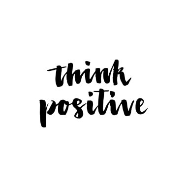 Olumlu düşün. Elle çizilmiş tipografi.