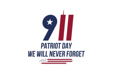 Vatanseverlik Günü 11 Eylül. 2001 Asla unutmayacağız. Beyaz arka plan üzerinde ABD bayrağı ile yazı tipi yazı. Amerikan halkının anısına afiş. Yassı eleman Eps 10.