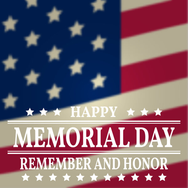 Happy Memorial Day background template. Happy Memorial Day poster. Remember and honor on top of American flag. Patriotic banner. Vector illustration. Stock Vector