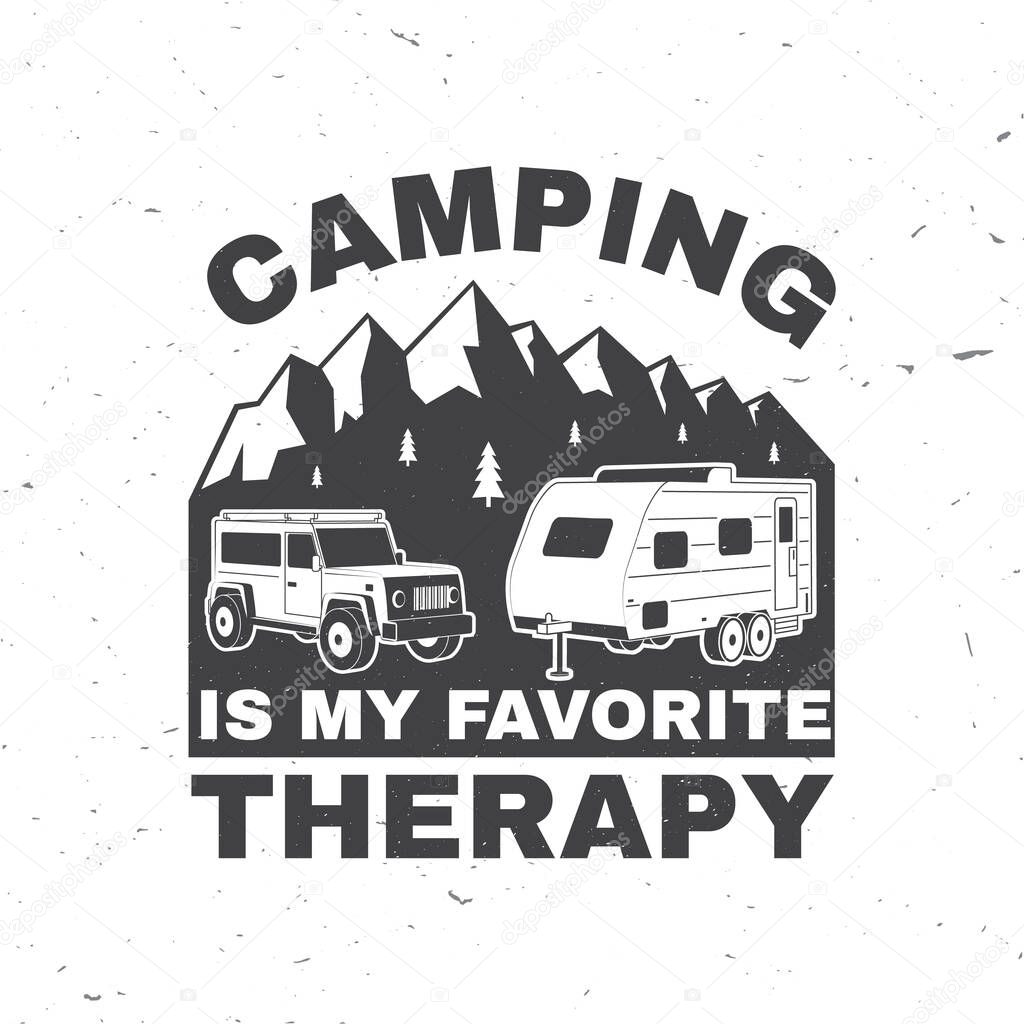 Camping is my favorite therapy. Camping quote. Vector. Concept for shirt or logo, print, stamp or tee. Vintage typography design with 3d off-road car, trailer and mountain silhouette.