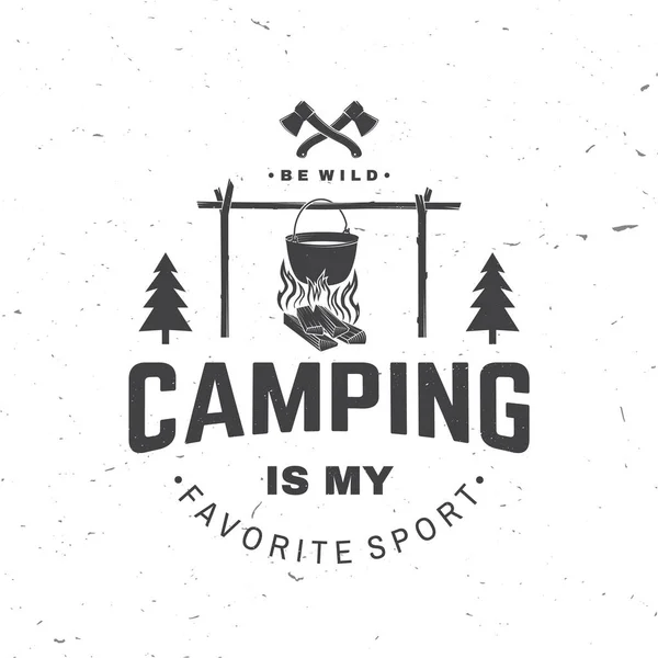Camping is my favorite sport. Vector illustration Concept for shirt or logo, print, stamp or tee. Vintage typography design with Pot on the fire and forest silhouette. Camping quote. — Stock Vector