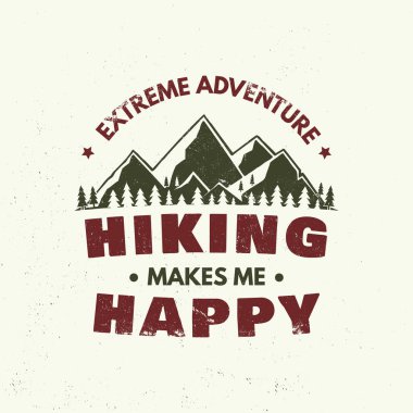Yürüyüş beni mutlu ediyor. Vektör çizimi. Olağanüstü bir macera. Yürüyüşle ilgili tipografik alıntı. Gömlek, logo, baskı, pul. Dağ ve ormanlı manzara