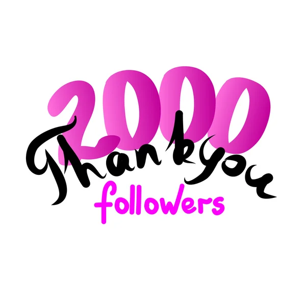 Thank you for network friends and followers. Thank you 2000 followers hand draw. Image for Social Networks. Original hand draw thank you. Vector illustration