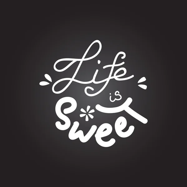Escribir a mano cita 'La vida es dulce'. Signo imprimible positivo. Cartel de arte de moda creativa para t-shit, tarjetas, etc. La vida es tipografía dulce. Ilustración vectorial . — Vector de stock
