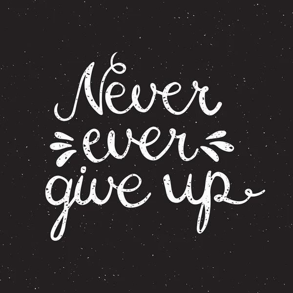 Never ever give up inspiration quotation. — Stock Vector