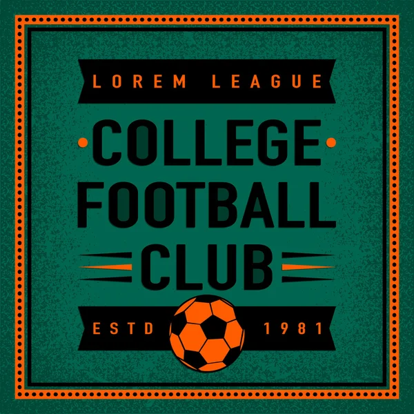 Farbe Vintage und Retro-Logo Abzeichen, Etikett College Football Club mit Fußball auf Feld Hintergrund. Sport Typografie Textzeichen, Symbol, altes Emblem. Vektorabbildung leicht geändert — Stockvektor