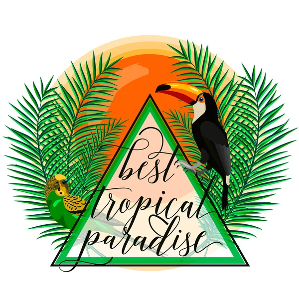 Vektor illustration av tropiskt paradis kort med palm blad, fåglar, papegoja, toucan, sol, sommar bokstäver tecken i triangeln. Kreativ färg bakgrunden isolerad på ljus för webb eller utskrift design — Stock vektor