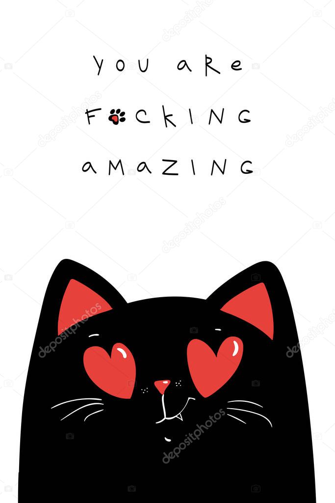 Sarcastic Valentine s day greeting card with black cat. Happy valentines day. You are amazing. Vector illustration EPS 10