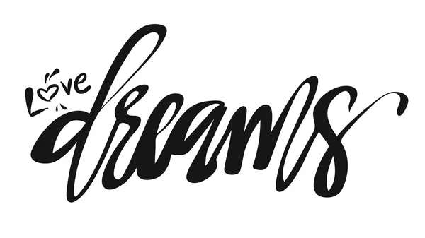 Love Dreams, Hand lettered Typo — Stock Vector