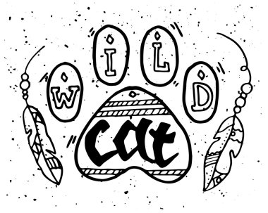 Wild Animal Paw Step Illustration with  Wild Cat Motivational Quote.Hand drawn boho vintage doodle illustration with hand lettering. For greeting card, T-shirt or bag print, poster typography. Vector 