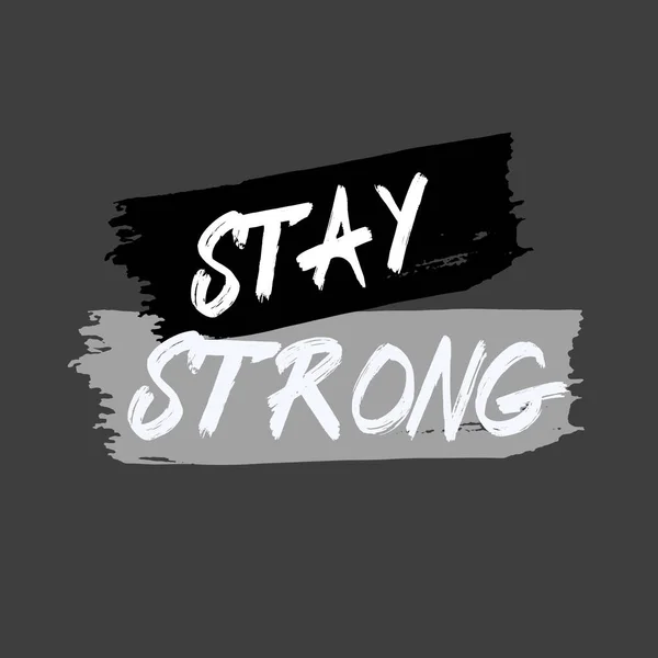 Motivation typography Tshirt design featuring STAY STRONG with brush stroke texture, expressing resilience, courage, and inner strength