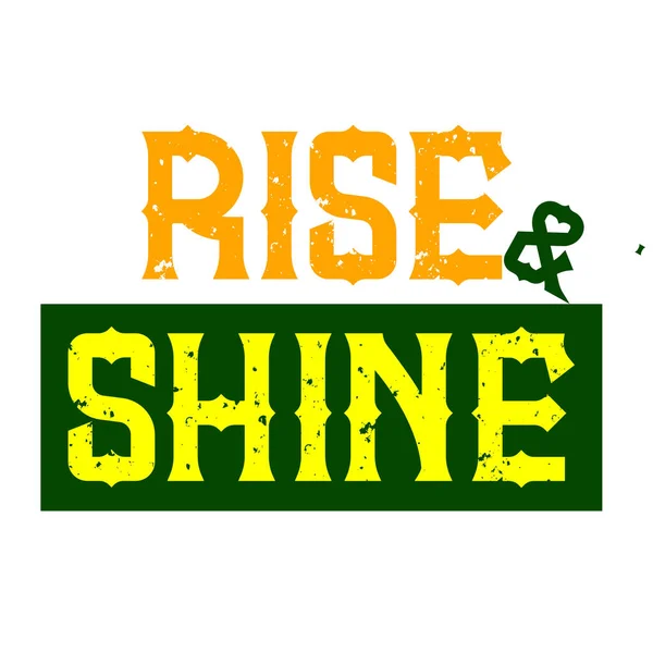 Motivation typography Tshirt design with the phrase RISE AND SHINE in bright yellow tones, encouraging positivity, new beginnings, and energy.