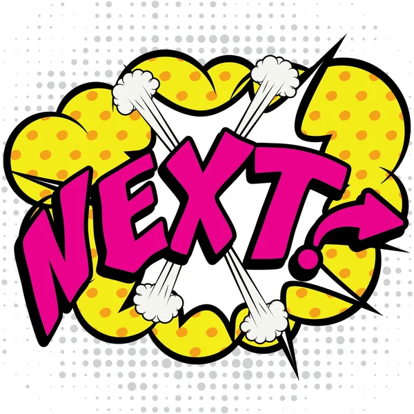 Pop Art comics icon "NEXT!" — Stock Vector