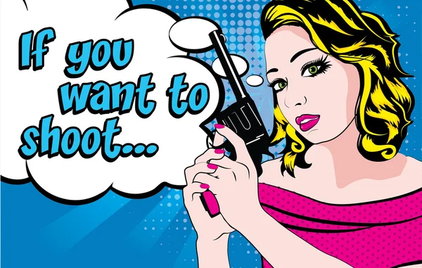 Woman with pistol - IF YOU WANT TO SHOOT — Stock Vector