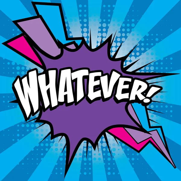 Pop-Art-Comics Ikone "Whatever!". Illustration von Sprechblasenvektoren. — Stockvektor