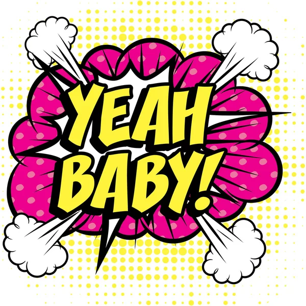 Pop Art icône de bande dessinée "Yeah Baby !". Bulle de discours — Image vectorielle