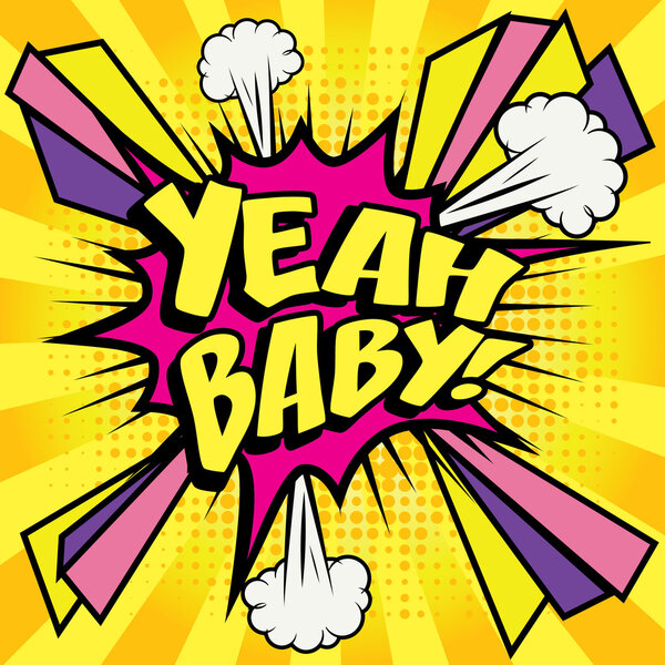 Pop Art comics icon "Yeah Baby!". Speech Bubble