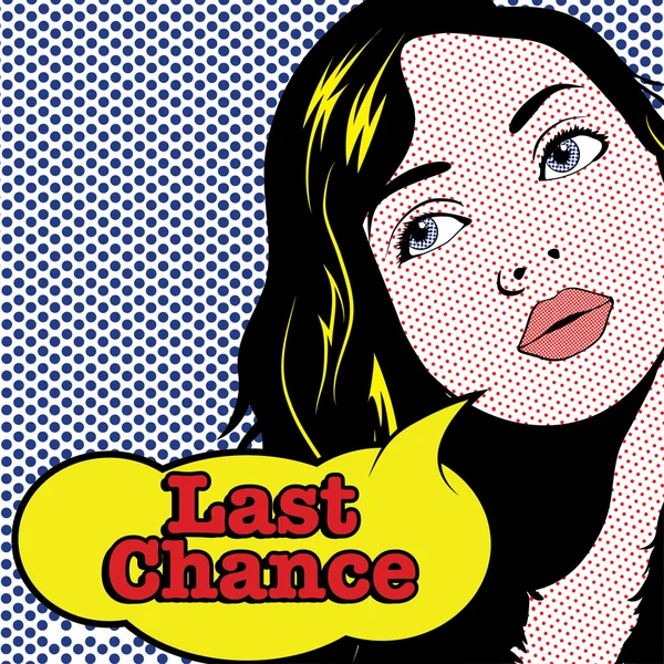 Pop Art žena - poslední šance! — Stockový vektor