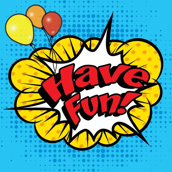 Pop Art comics - "Have Fun!". — Stock Vector