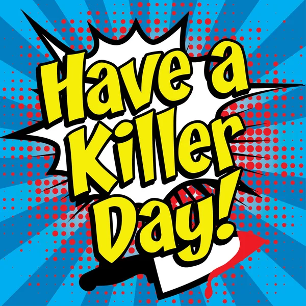 Have a Killer Day - Stok Vektor