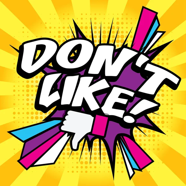 Komik Pop Art - "Don 't Like !". - Stok Vektor