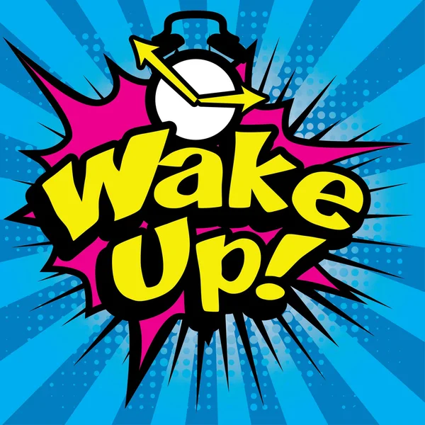 Banda desenhada Pop Art - "Wake Up !". — Vetor de Stock