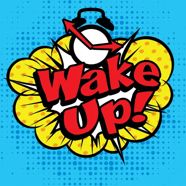 Banda desenhada Pop Art - "Wake Up !". — Vetor de Stock