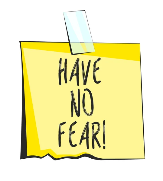 Have no fear paper sticky note. Retro reminder sticker — Stockvector