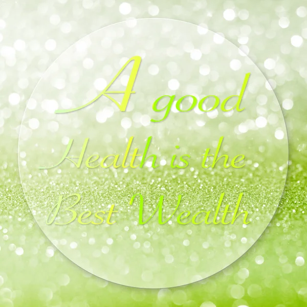 Una Buena Salud Mejor Riqueza Sobre Fondo Brillo Verde — Foto de Stock