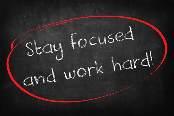 Stay Focused Work Hard Words Blackboard — Stock Photo, Image