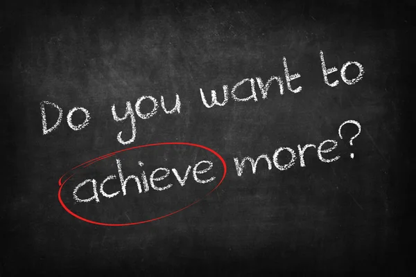 do you want to achieve more? words on Blackboard