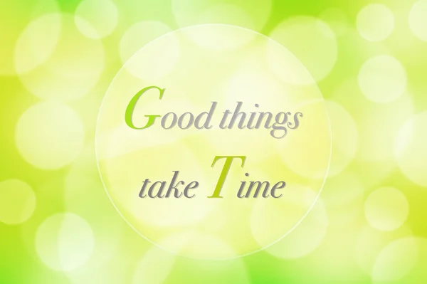 Good Things Take Time Colorful Nature Green Bokeh Abstract Background — 스톡 사진
