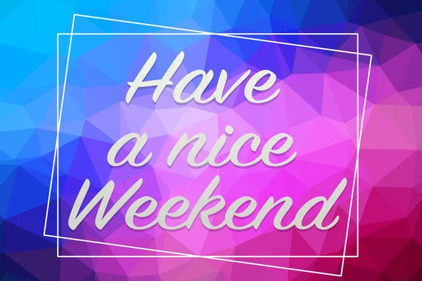 Have Nice Weekend — Stock Photo, Image