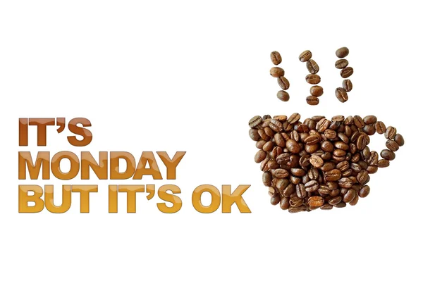 Λέξη είναι Δευτέρα, αλλά είναι εντάξει με κόκκους καφέ, Καφές Κύπελλο σχήμα — Φωτογραφία Αρχείου