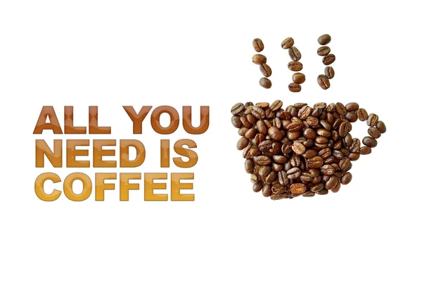 Palavra tudo que você precisa é de café com grãos de café, forma de xícara de café — Fotografia de Stock
