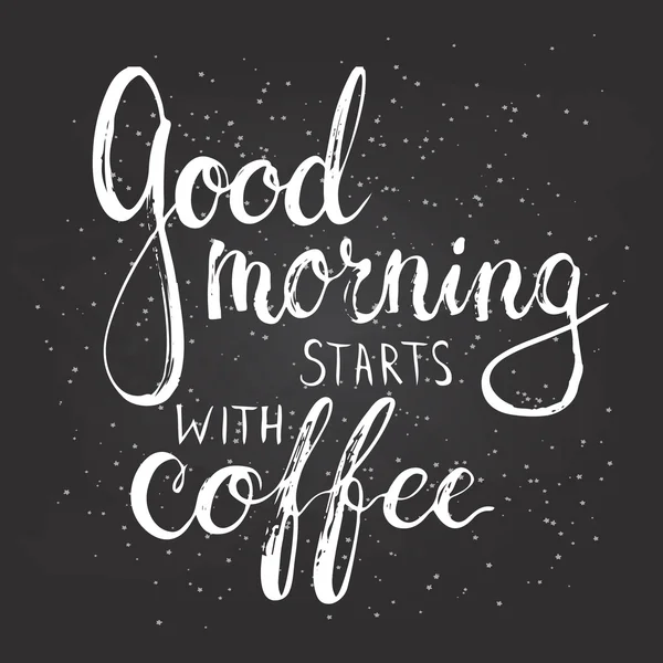 Нарисованная вручную надпись "Доброе утро начинается с кофе". Современная каллиграфия для поздравительных открыток — стоковый вектор